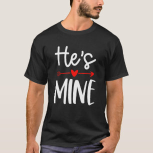 Funny He is Mine Matching Couple Cute Couples Outf T-Shirt