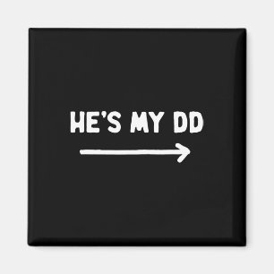 Funny He’s My Dd St. Patrick's Day Magnet