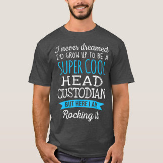 Funny Head Custodian Tshirt Appreciation Gifts