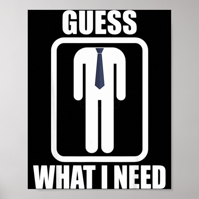 Funny headless man guess what i need head Funny he Poster (Front)