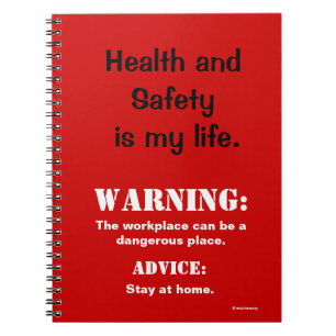 Funny Health and Safety Warning Sign and Quote Notebook