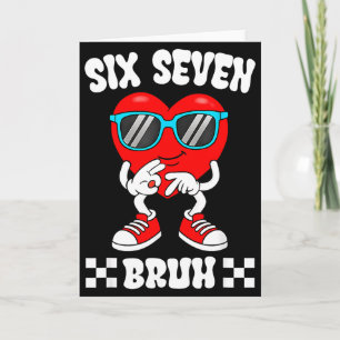 Funny Heart 67 Bruh Valentine Six Seven Meme Gen A Card