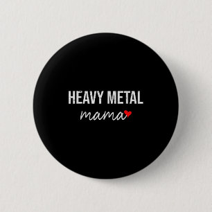 Funny heavy metal mom - cute heavy metal mama gift 6 cm round badge