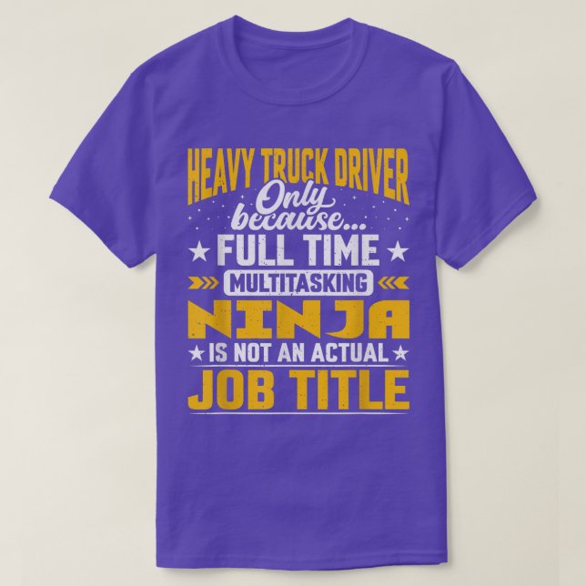 Funny Heavy Truck Driver Operator Job Title  T-Shirt (Design Front)
