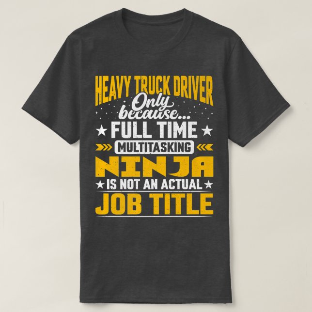 Funny Heavy Truck Driver Operator Job Title  T-Shirt (Design Front)