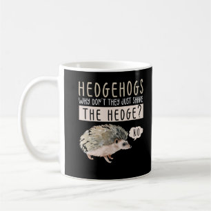 Funny Hedgehog Animal Humour Coffee Mug