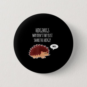 Funny Hedgehogs Why Don't They Just Share The Hedg 6 Cm Round Badge