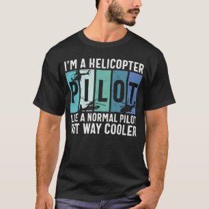 Funny Helicopter Pilot T-Shirt