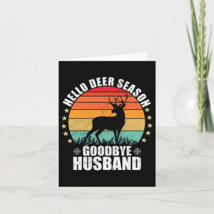 Funny Hello Deer Season Goodbye Husbynd Hunter Fun Card