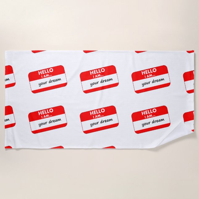 FUNNY HELLO I'M YOUR DREAM Beach Towel (Front)