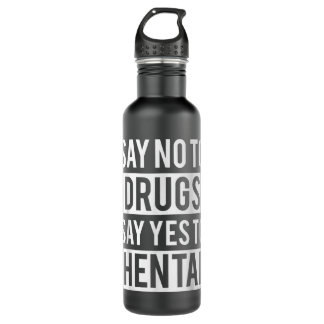 Funny Hentai Anime - No To Drugs Yes To Hentai Tee 710 Ml Water Bottle
