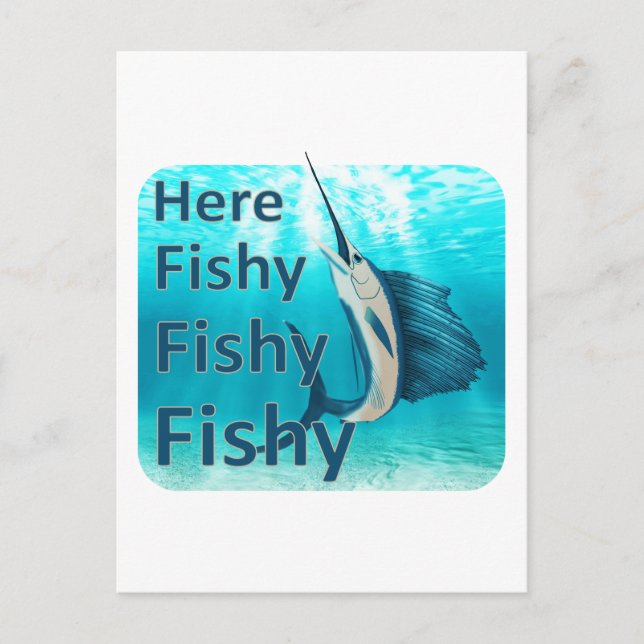Funny Here Fish Fishy Fishy Sailfish Postcard (Front)
