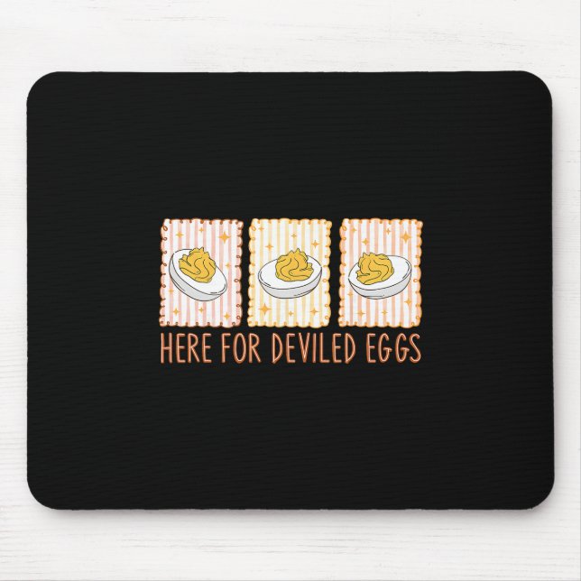 Funny Here For Deviled Eggs Thanksgiving Gift Men  Mouse Pad (Front)