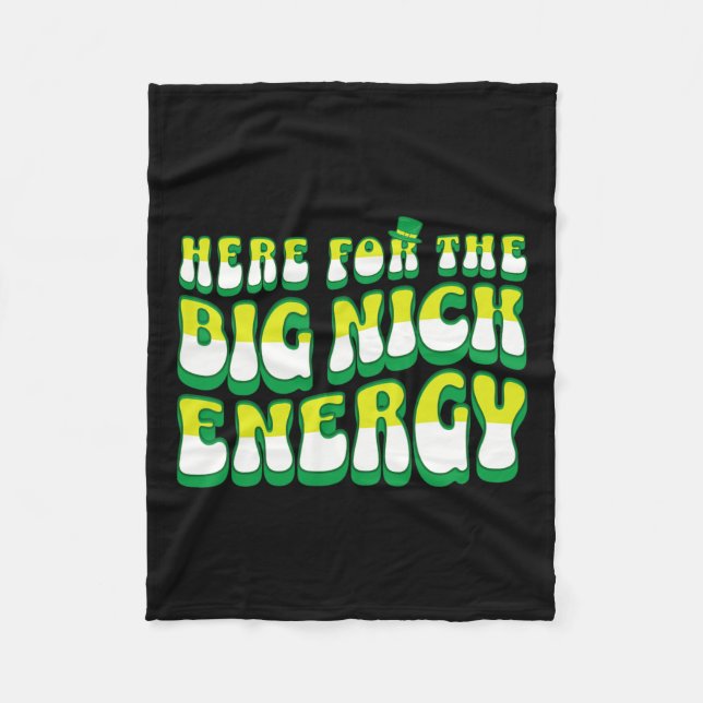 Funny Here For The Big Nick Energy  Fleece Blanket (Front)