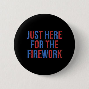 Funny Here for The Fireworks 4th of July Couple 6 Cm Round Badge