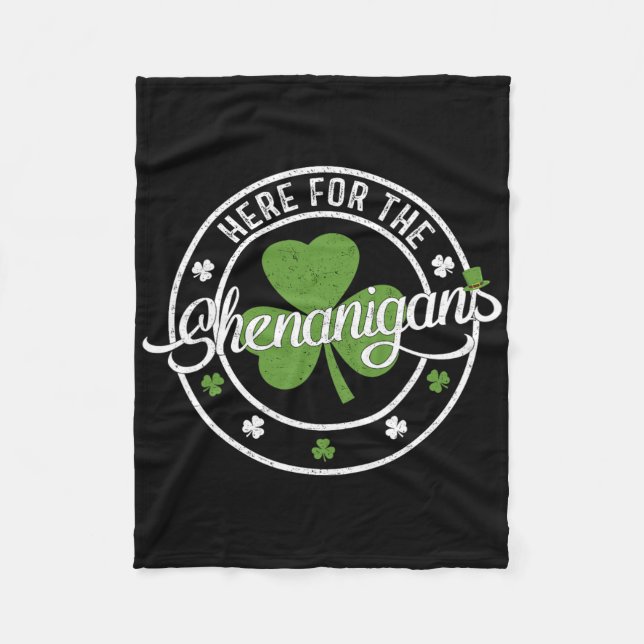 Funny Here For The Shenanigans Funny Clovers St Pa Fleece Blanket (Front)