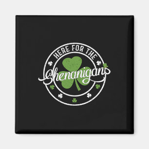 Funny Here For The Shenanigans Funny Clovers St Pa Magnet