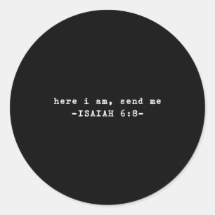 Funny Here I Am Send Me Bible Verse Lord Saying Classic Round Sticker