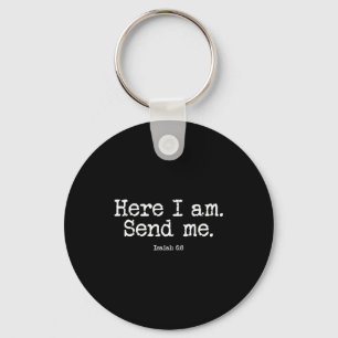 Funny Here I Am Send Me Bible Verse Lord Saying Key Ring