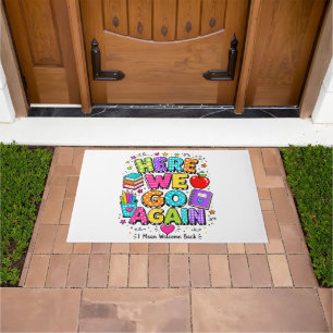 Funny Here We Go Again I Mean Back to School Doormat
