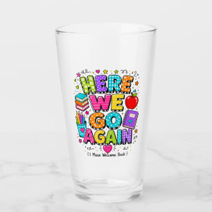 Funny Here We Go Again I Mean Back to School Glass