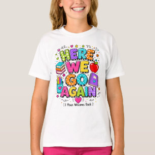 Funny Here We Go Again I Mean Back to School T-Shirt