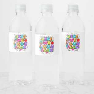 Funny Here We Go Again I Mean Back to School Water Bottle Label