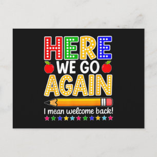Funny Here We Go Again Teacher I Mean Welcome Back Holiday Postcard