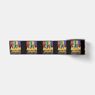 Funny Here We Go Again Teacher I Mean Welcome Back Satin Ribbon