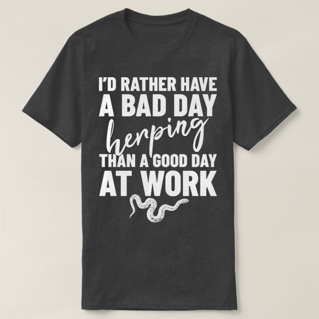 Funny herping quote T-Shirt (Design Front)