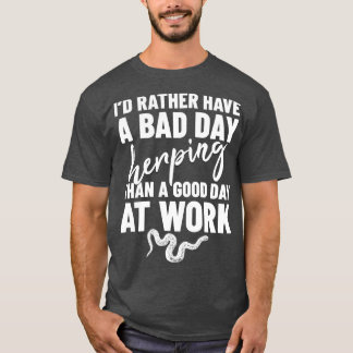 Funny herping quote T-Shirt