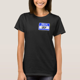 Funny Hi Hello My Name Is Lily On Nametag Introduc T-Shirt
