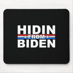 Funny Hidin From Biden - Anti Joe - Trump  Mouse Pad