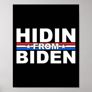 Funny Hidin From Biden - Anti Joe - Trump  Poster