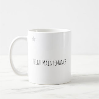 Funny "High Maintenan" Sarcastic Quote Office Gift Coffee Mug