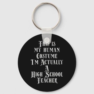 Funny High School Teacher Appreciation Teacher Cos Key Ring