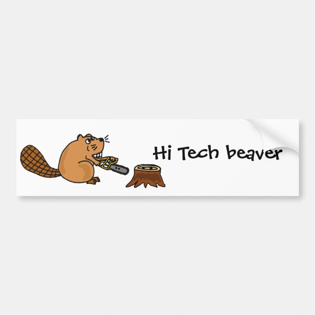 Funny High Tech Beaver with Chainsaw Bumper Sticker (Front)