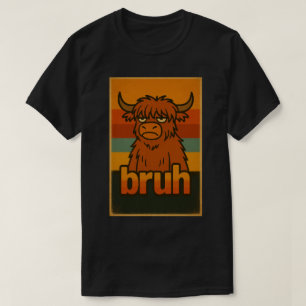 Funny Highland Cow "Bruh" Meme – Grumpy Animal T-Shirt