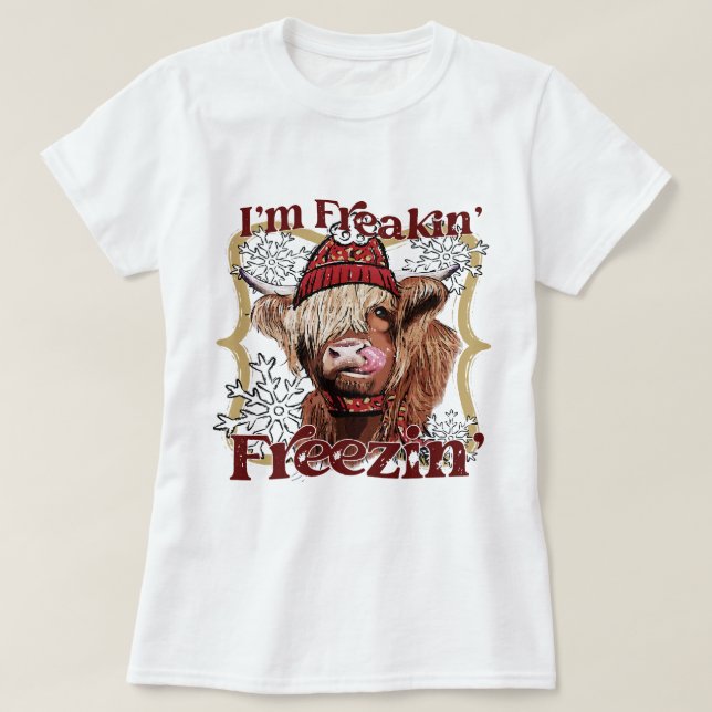 Funny Highland Cow Im Freaking Freezing Western Ch T-Shirt (Design Front)