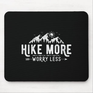 Funny hike more worry less hiking inspirational mouse pad