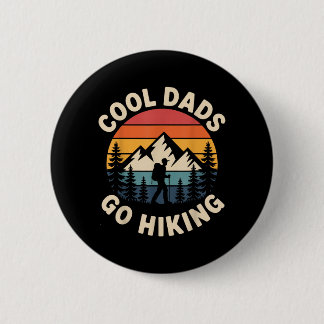 Funny Hiker Cool Dads Go Hiking 6 Cm Round Badge