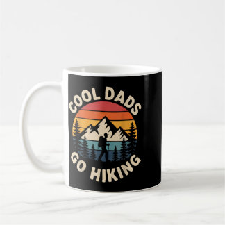 Funny Hiker Cool Dads Go Hiking Coffee Mug