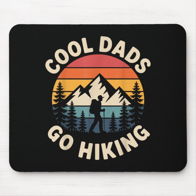 Funny Hiker Cool Dads Go Hiking Mouse Pad (Front)
