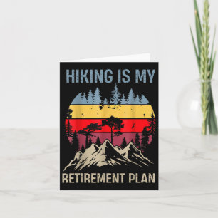 Funny Hiker Retired Hiking Is My Retirement Plan C Card