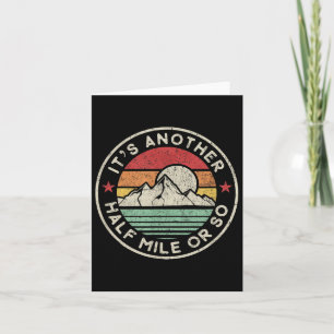 Funny Hiking Camping Half A Mile Or So Shirt  Card