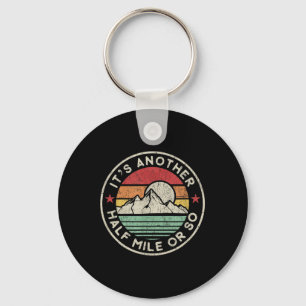 Funny Hiking Camping Half A Mile Or So Shirt Key Ring