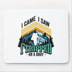 Funny Hiking I Came I Saw Tripped On Root Hiker Ca Mouse Pad
