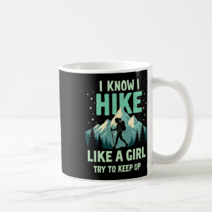 Funny Hiking Like A Girl Hiker Humor Climbing Camp Coffee Mug