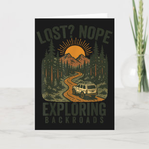 Funny Hiking Lost_ Nope Exploring Backroads Humor  Card