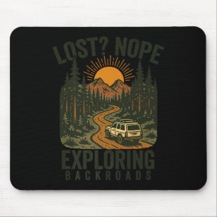 Funny Hiking Lost_ Nope Exploring Backroads Humor  Mouse Pad